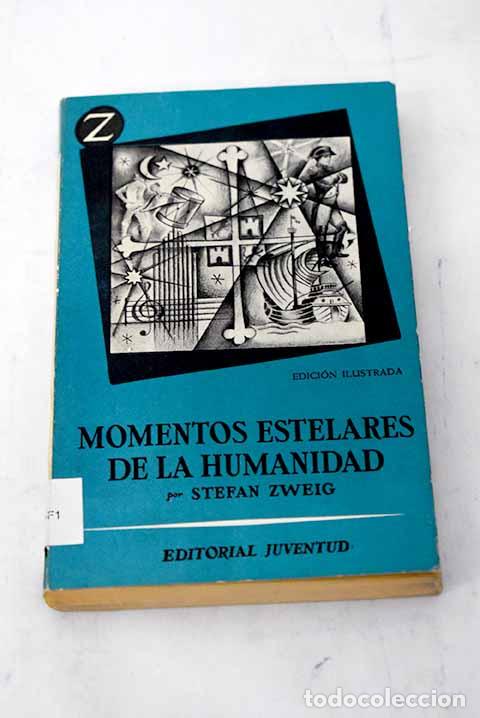 Libros: Momentos estelares de la humanidad: doce miniaturas historicas.- Zweig, Stefan