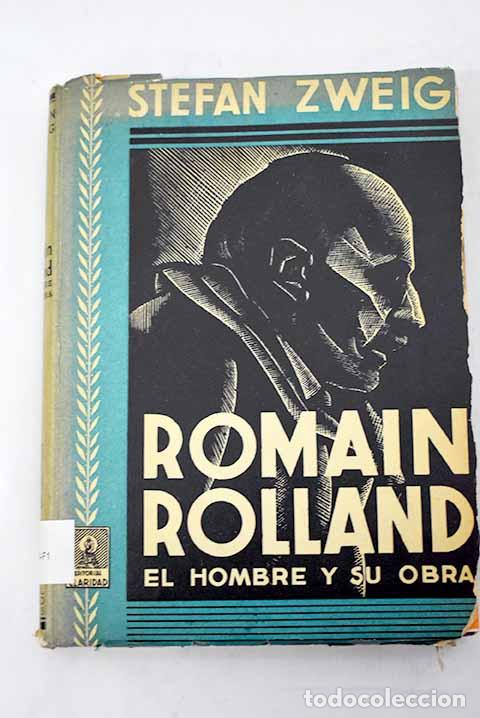 Libros: Romain Rolland: el hombre y su obra.- Zweig, Stefan