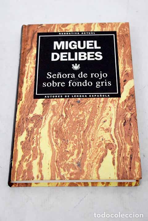 Libros: Se&ntilde;ora de rojo sobre fondo gris.- Delibes, Miguel