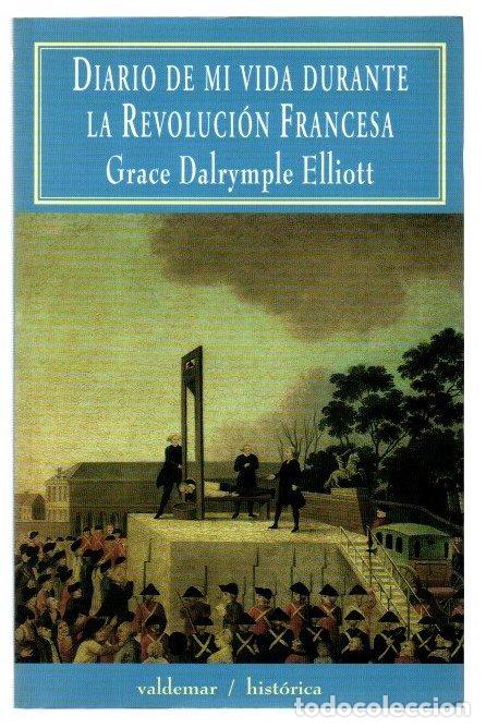 Libros: Diario de mi vida durante la Revoluci&oacute;n Francesa - Elliott, Grace Dalrymple