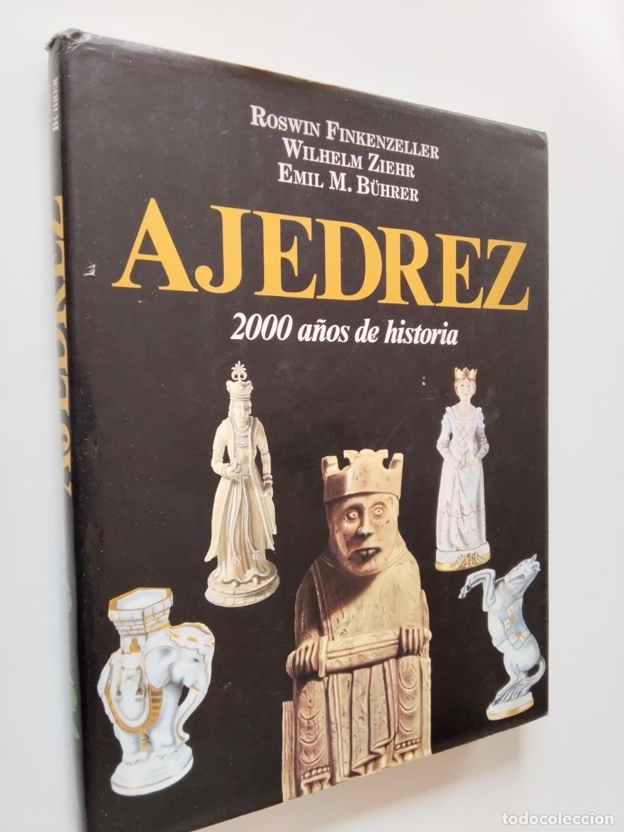 Libros: Roswin Finkenzeller, Wilhelm Ziehr, Emil M. B&uuml;hrer - Ajedrez. 2000 a&ntilde;os de historia