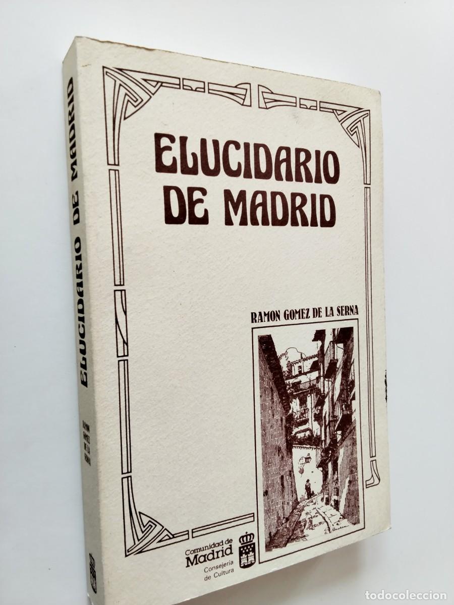 Libros: Ram&oacute;n G&oacute;mez de la Serna - Elucidario de Madrid - Foto 1