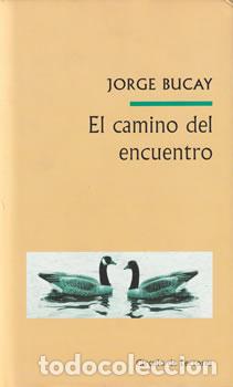 Libros: El camino del encuentro - Jorge Bucay - Foto 1