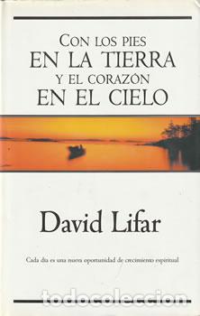 Libros: Con los pies en la tierra y el coraz&oacute;n en el cielo - David Lifar - Foto 1