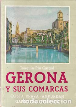 Libros: Gerona y sus comarcas - Joaqu&iacute;n Pla Cargol - Foto 1