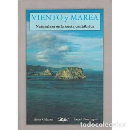 B&uuml;cher: Viento y marea. Naturaleza en la costa cant&aacute;brica - Galarza, Airtor/ Dom&iacute;nguez, &Aacute;ngel