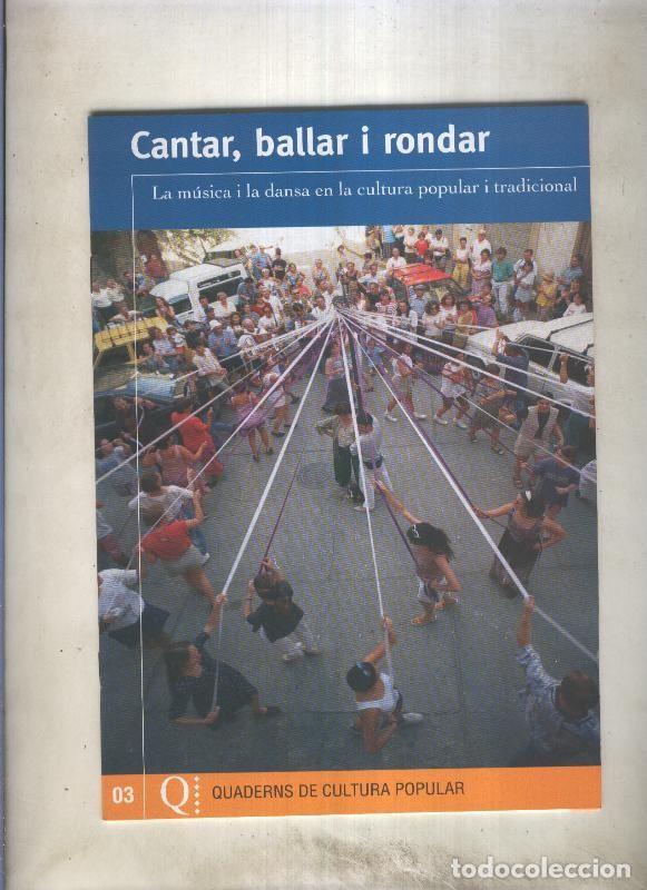 Libri di seconda mano: Quaderns de cultura popular numero 03: Cantar, ballar i rondar: la musica i la danza - varios