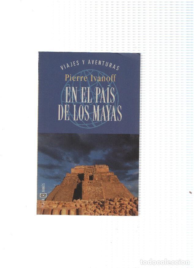 Libri di seconda mano: Coleccion Viajes y aventuras: En el pais de los Mayas - Pierre Ivanoff
