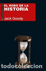 Libros: EL ROBO DE LA HISTORIA - GOODY, JACK, - Foto 1