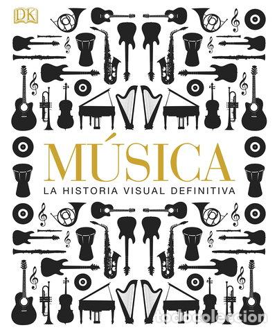 Libros: M&uacute;sica: La historia visual definitiva- 9781409372516