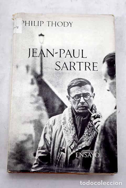 Libros: Jean-Paul Sartre: estudio literario y pol&iacute;tico.- Thody, Philip