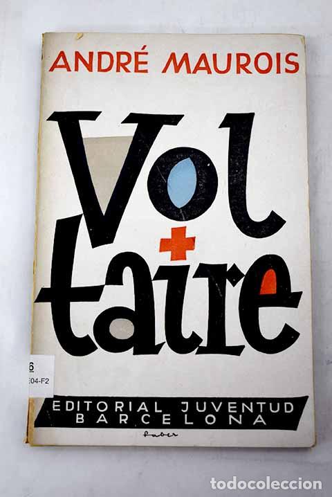 Libros: Voltaire: Maurois, Andr&eacute;.- Maurois, Andr&eacute;