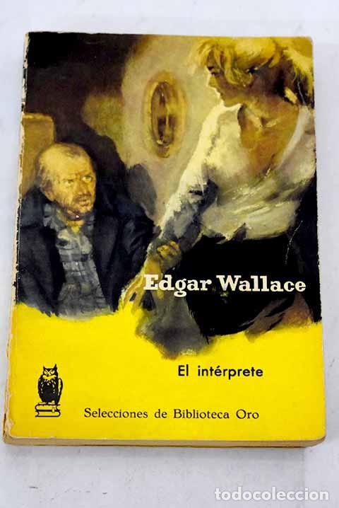 Libros: El int&eacute;rprete: Wallace, Edgar.- Wallace, Edgar - Foto 1