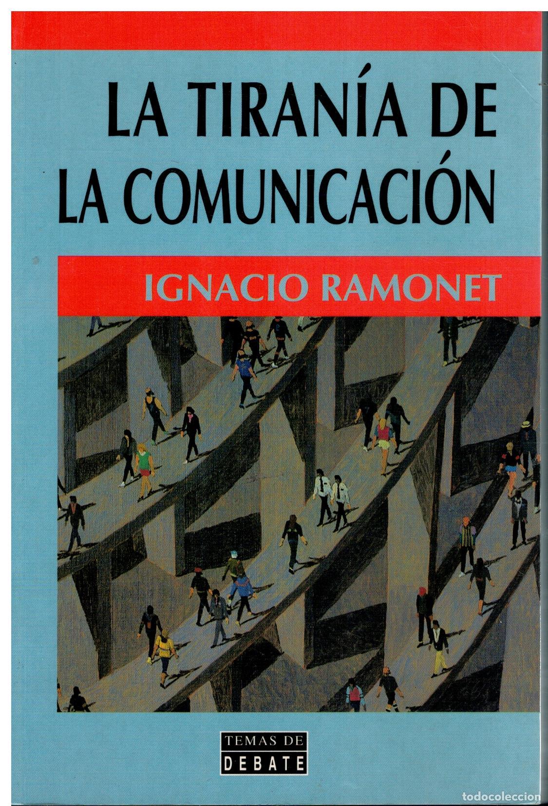 Libros: LA TIRAN&Iacute;A DE LA COMUNICACI&Oacute;N. - Foto 1