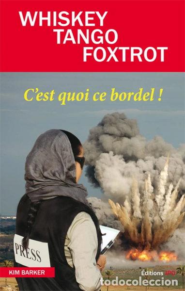 Livros em segunda m&atilde;o: Whiskey Tango Foxtrot: C'est quoi ce bordel !- 9782373010398