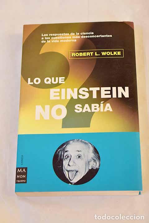 Libros: Lo que Einstein no sab&iacute;a.- Wolke, Robert L. - Foto 1