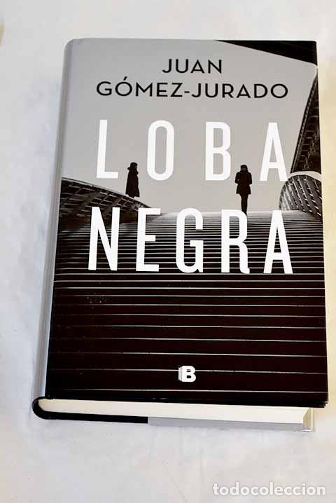 Libros: Loba negra: G&oacute;mez-Jurado, Juan.- G&oacute;mez-Jurado, Juan