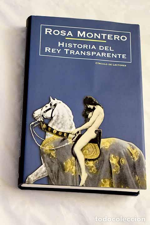 Libros: Historia del Rey Transparente.- Montero, Rosa