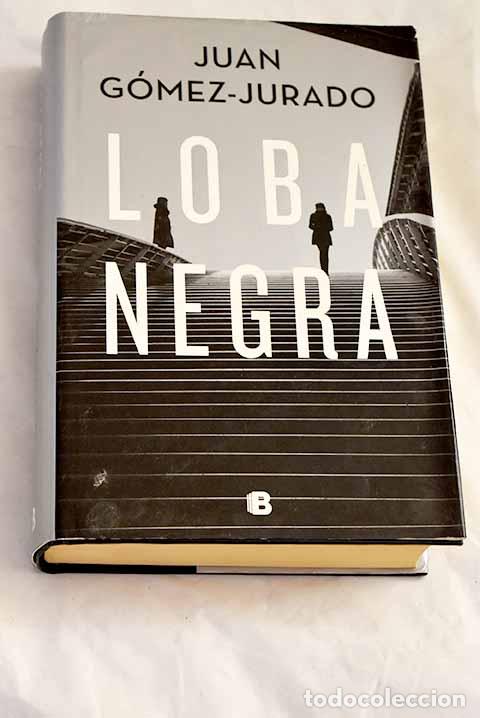 Libros: Loba negra: G&oacute;mez-Jurado, Juan.- G&oacute;mez-Jurado, Juan