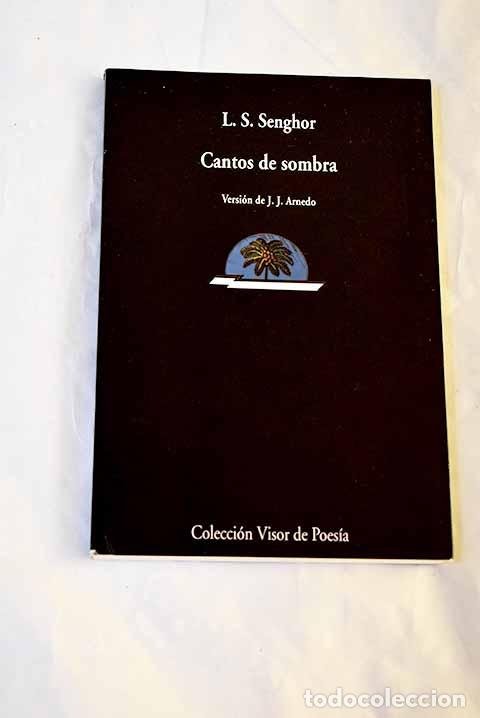 Libros: Cantos de sombra: (Chants d ombre).- Senghor, L&eacute;opold S&eacute;dar