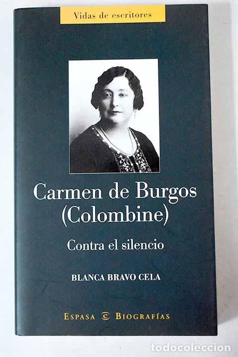 Livres: Carmen de Burgos (Colombine): contra el silencio.- Bravo Cela, Blanca