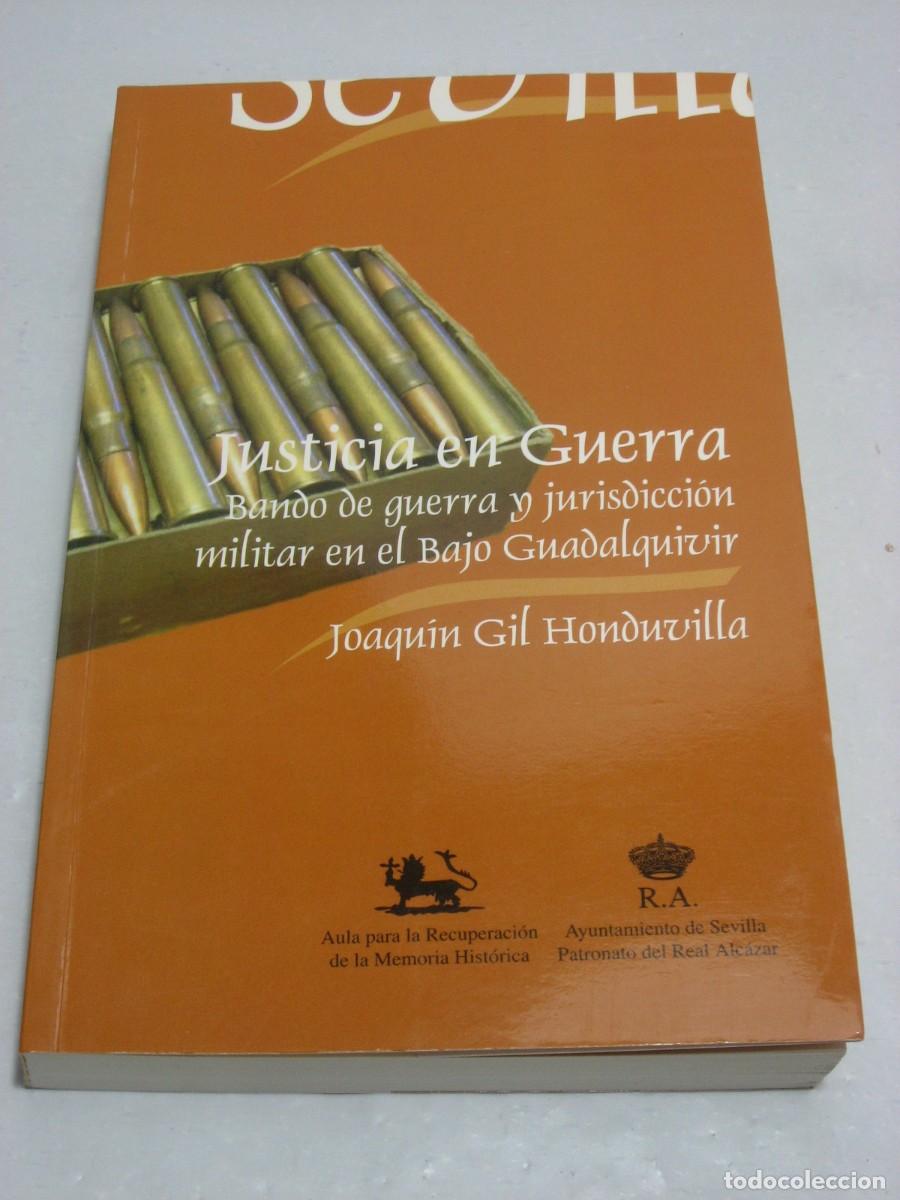 Libros: JUSTICIA EN GUERRA Bando de guerra y jurisdicci&oacute;n militar en el Bajo Guadalquivir - Joaqu&iacute;n Gil Hond