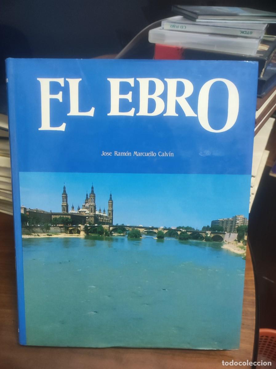 Libros: El Ebro Jos&eacute; Ram&oacute;n Marcuello - Foto 1