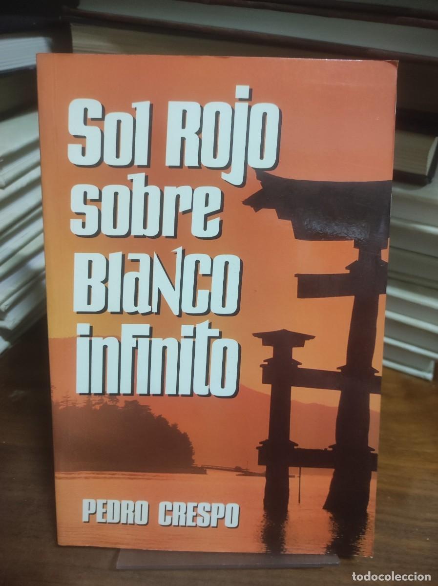 Libros: Sol rojo sobre blanco infinito Pedro Crespo - Foto 1