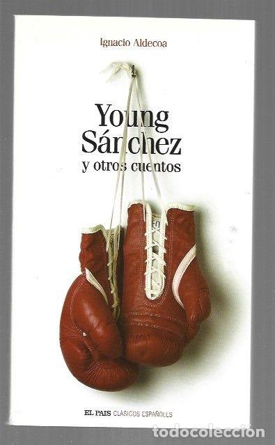 Libros: YOUNG SANCHEZ Y OTROS CUENTOS - ALDECOA, IGNACIO - Foto 1