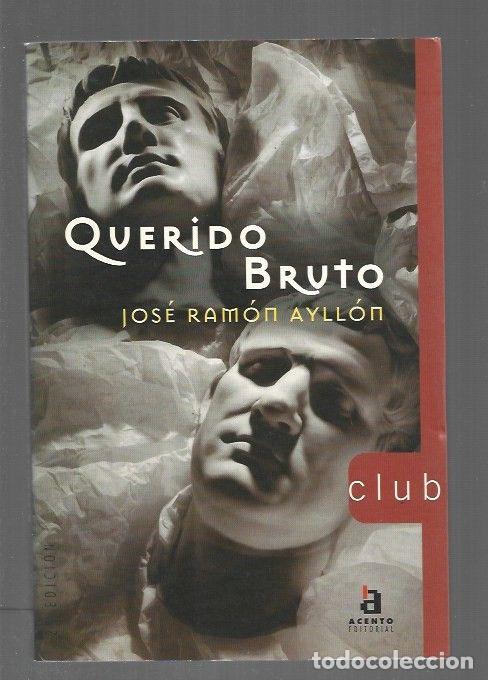 Libros: QUERIDO BRUTO - AYLLON, JOSE RAMON - Foto 1