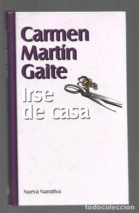 Libros: IRSE DE CASA - MARTIN GAITE, CARMEN - Foto 1