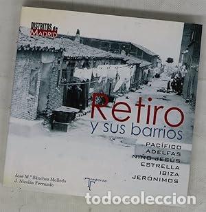 Libros: Retiro y sus barrios. Pac&iacute;fico. Adelfas. Ni&ntilde;o Jes&uacute;s. Estrella. Ibiza. Jer&oacute;nimos. - S&aacute;nchez Molledo,