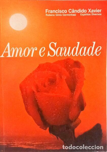 books: C&Acirc;NDIDO XAVIER. (Francisco), Rubens e Silvio Germinhasi. - AMOR E SAUDADE.