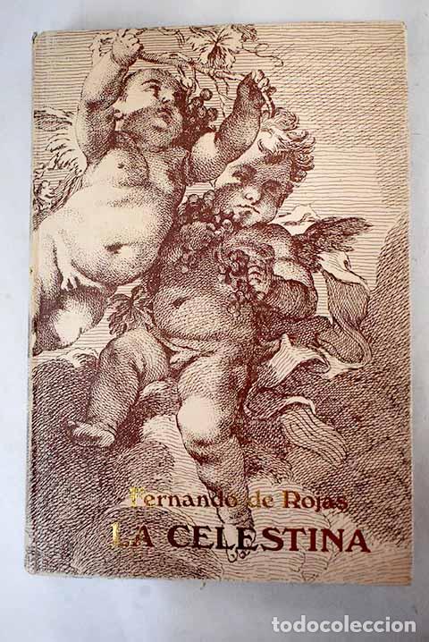 Libros: La Celestina: Rojas, Fernando de.- Rojas, Fernando de