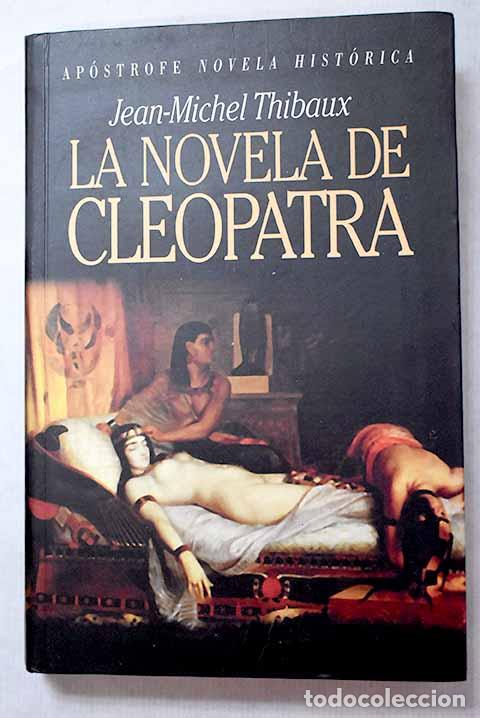 Libros: La novela de Cleopatra.- Thibaux, Jean-Michel - Foto 1