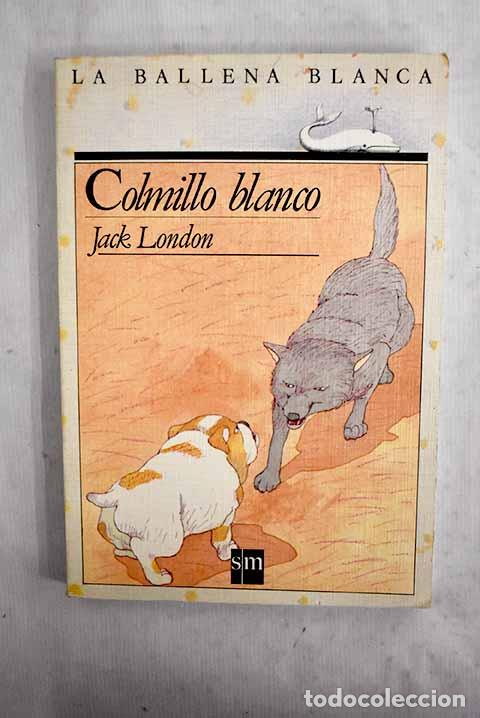 Libros: Colmillo blanco: London, Jack.- London, Jack - Foto 1