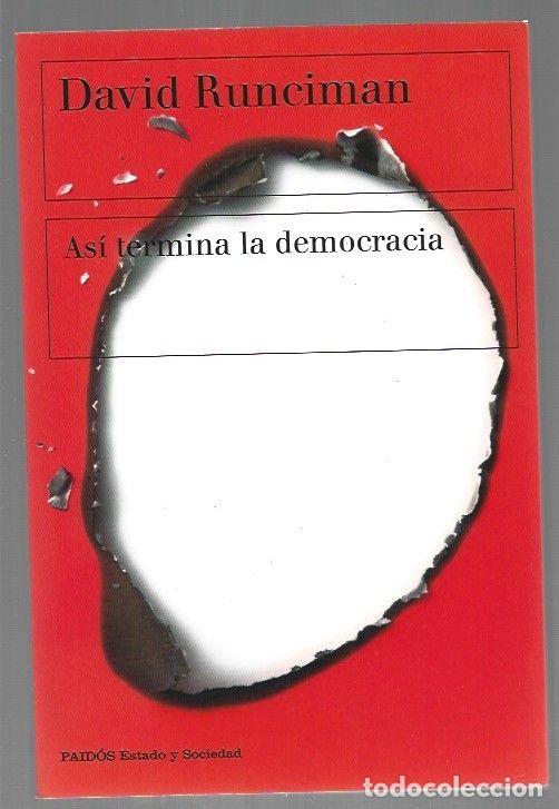 Libros: ASI TERMINA LA DEMOCRACIA - RUNCIMAN, DAVID - Foto 1