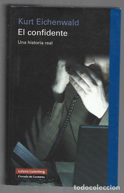 Libros: CONFIDENTE - EL. UNA HISTORIA REAL - EICHENWALD, KURT - Foto 1