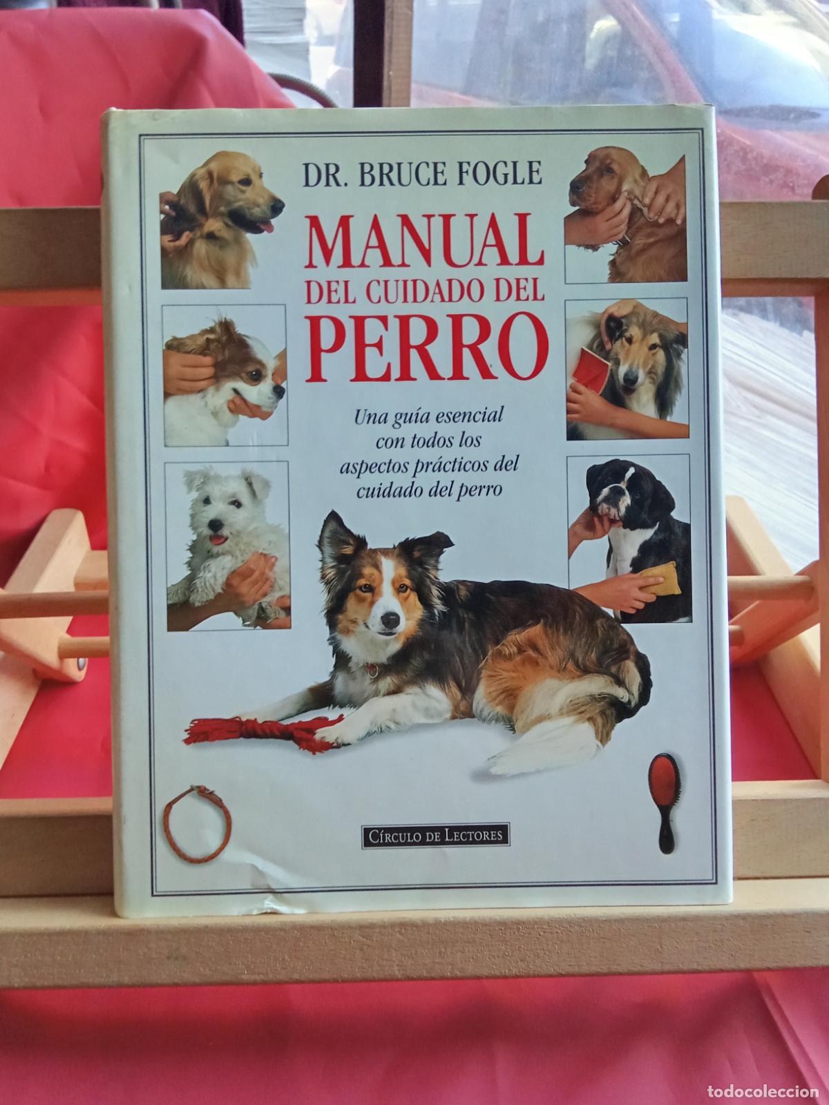 Libros: Manual del cuidado del perro. Dr. Bruce Fogle CO.1837 - Foto 1
