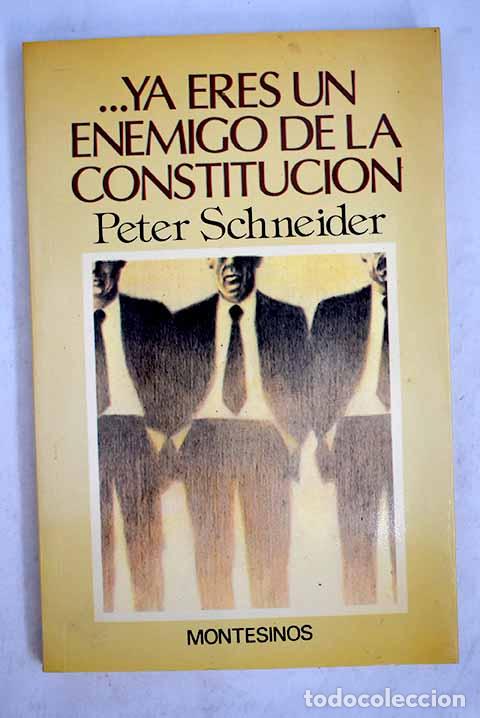 Libros: YA ERES UN ENEMIGO DE LA CONSTITUCI&Oacute;N - Peter Schneider - Foto 2