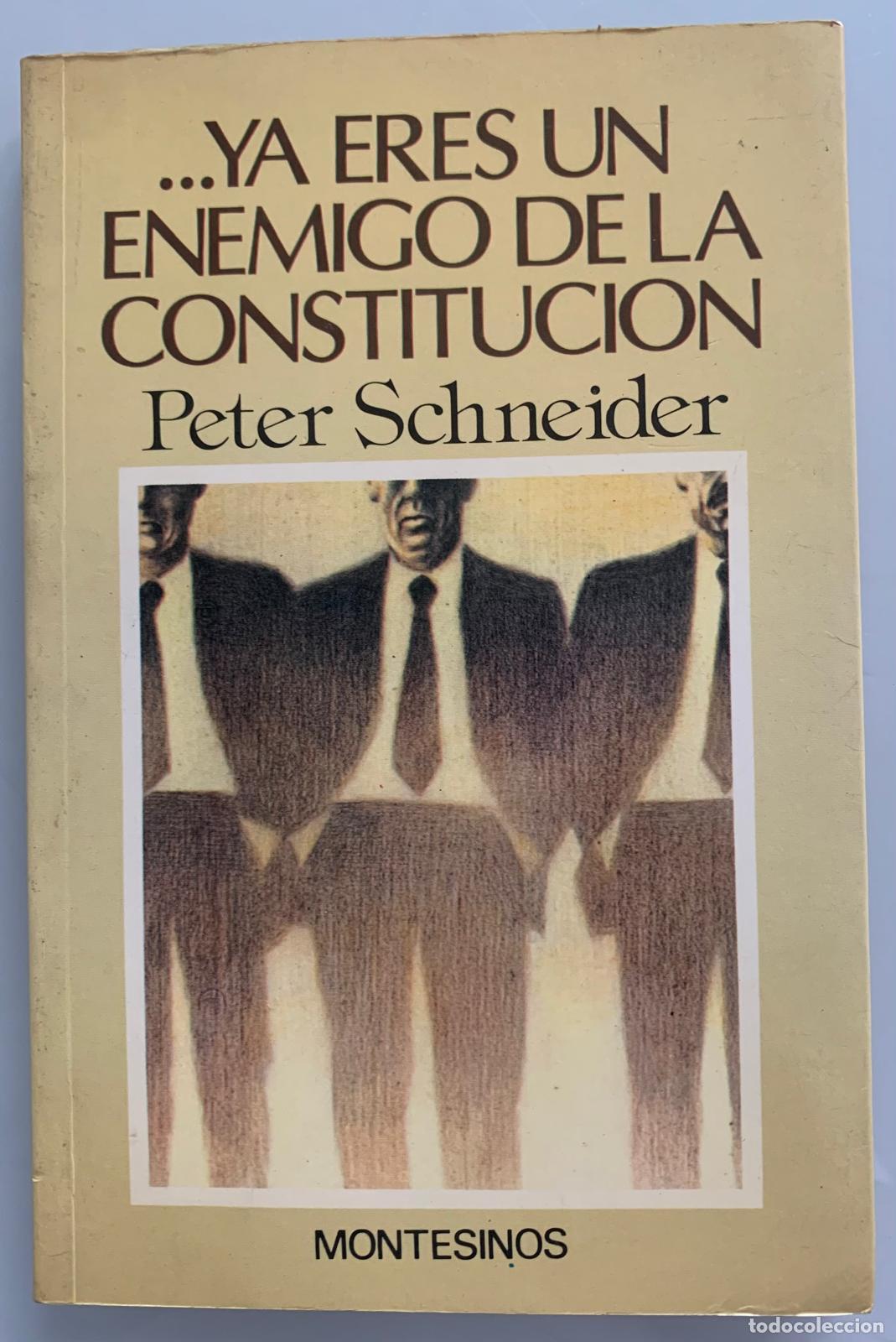 Libros: YA ERES UN ENEMIGO DE LA CONSTITUCI&Oacute;N - Peter Schneider - Foto 1