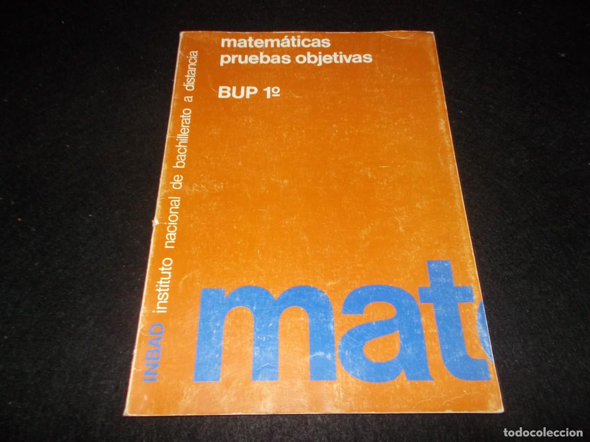 Libros: MATEM&Aacute;TICAS PRUEBAS OBJETIVAS BUP 1&ordm; 1. INBAD. Libro B.U.P. - Foto 1