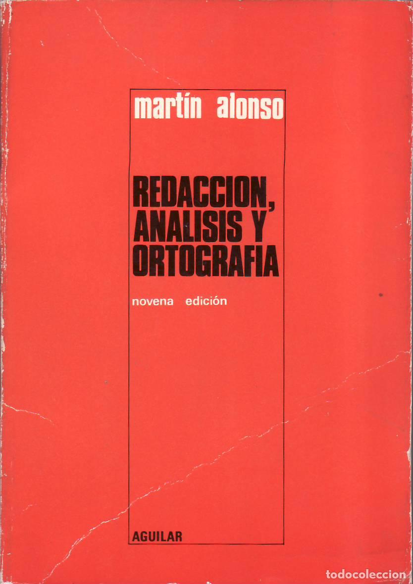 books: ALONSO, Mart&iacute;n.- - Redacci&oacute;n, an&aacute;lisis y ortograf&iacute;a.
