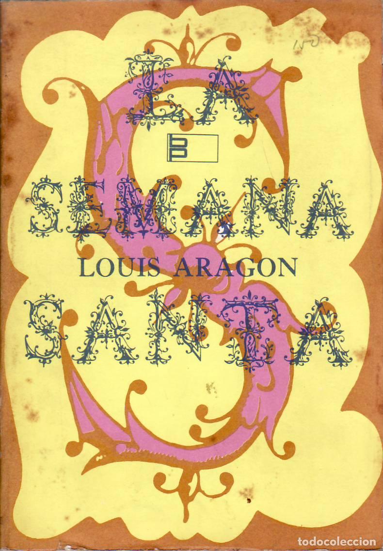Libros: ARAG&Oacute;N, Louis.- - Semana santa. Pr&oacute;logo de Emilio Hern&aacute;ndez.