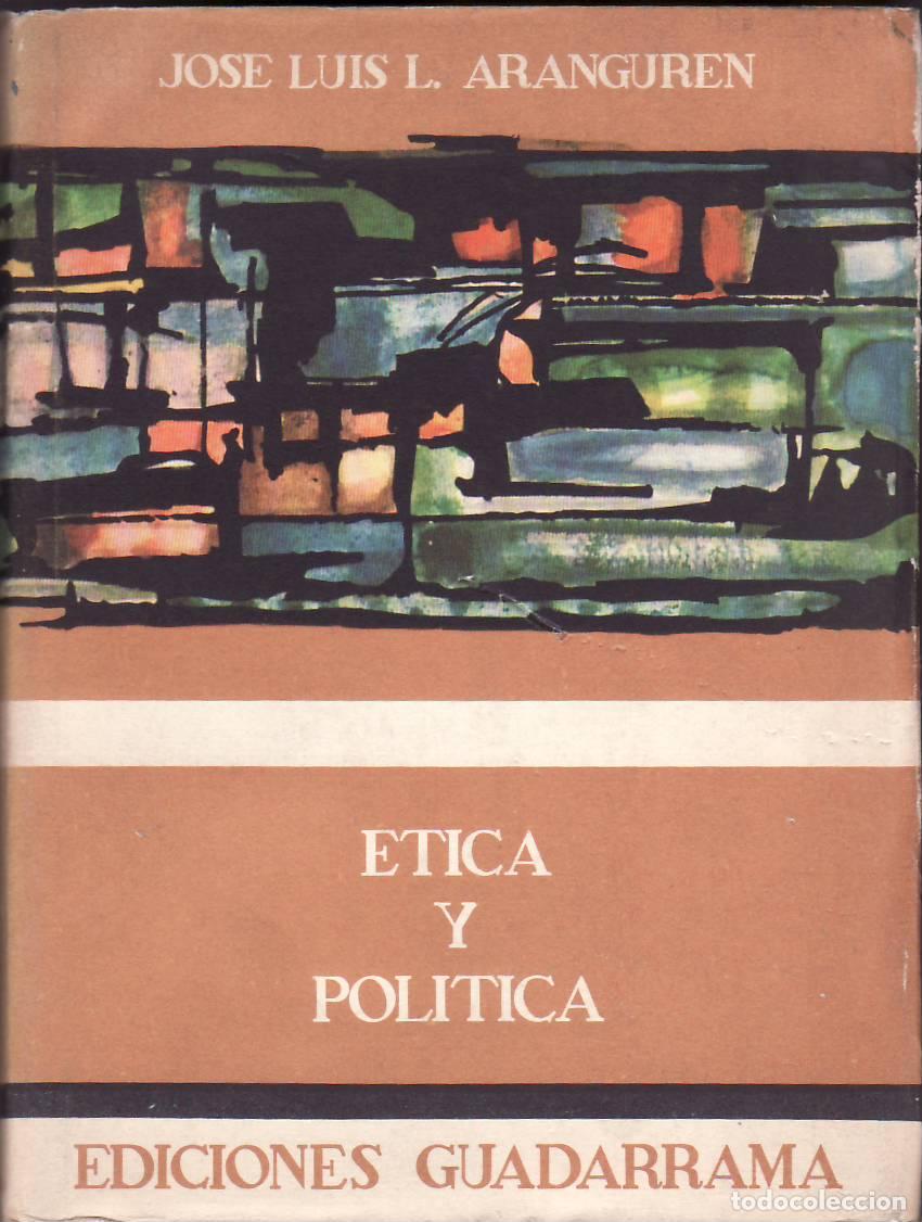 Libri di seconda mano: ARANGUREN, Jos&eacute; Luis L.- - Etica y pol&iacute;tica.