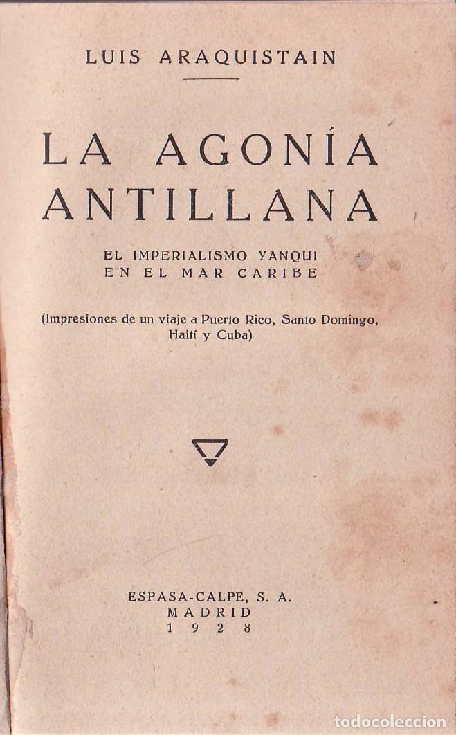 Libri di seconda mano: ARAQUISTAIN, Luis.- - La agon&iacute;a antillana. El imperialismo yanqui en el mar Caribe. (Impresiones de