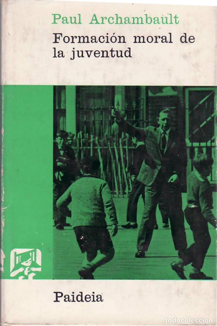 Libri di seconda mano: ARCHAMBAULT, Paul.- - Formaci&oacute;n moral de la juventud. Traducido por Mario Estart&uacute;s.