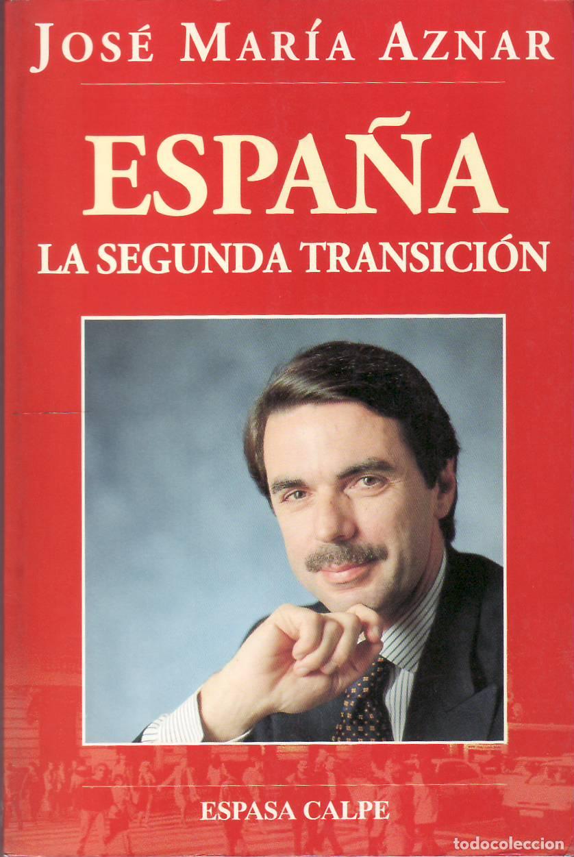 Libros: AZNAR, Jos&eacute; Mar&iacute;a.- - Espa&ntilde;a, segunda transici&oacute;n. - Foto 1