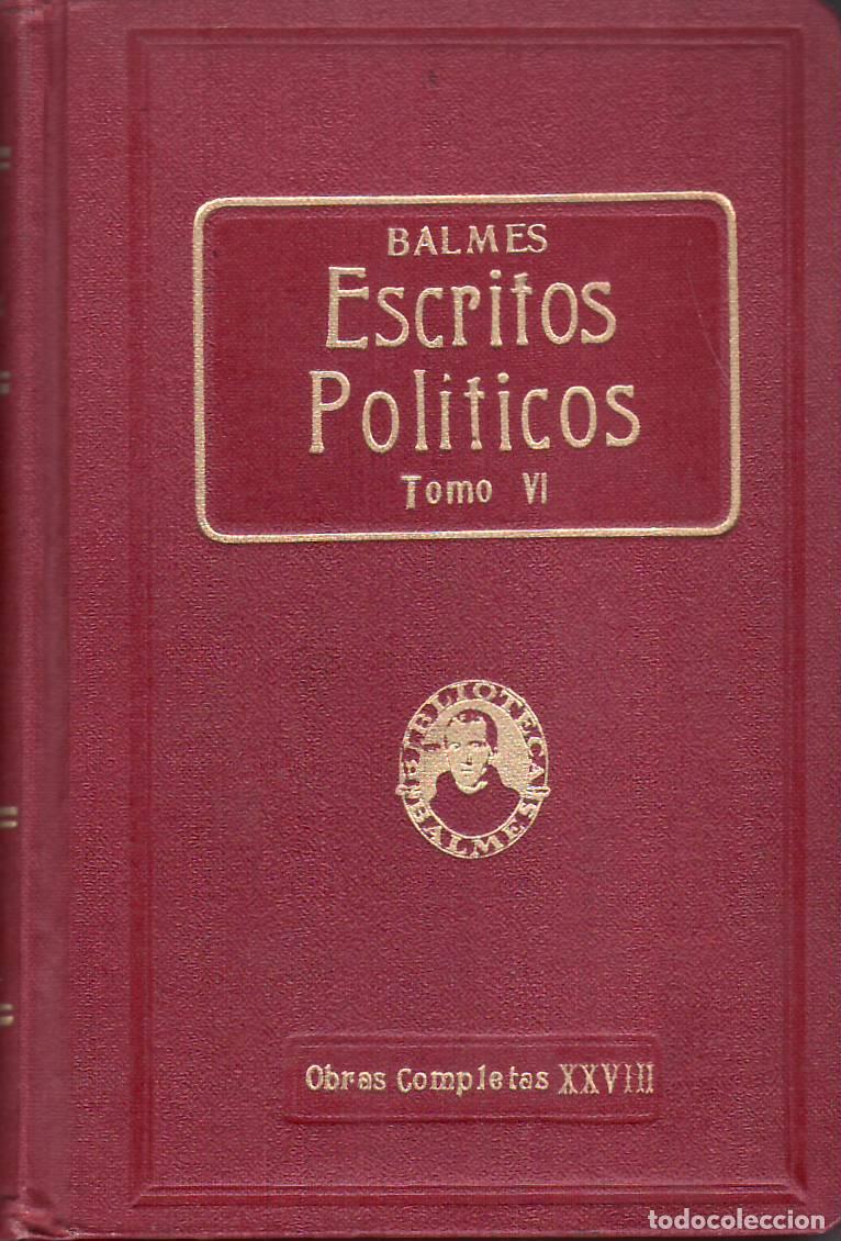 Livros em segunda m&atilde;o: BALMES, Jaime.- - Escritos politicos. Tomo VI: El matrimonio real. Campa&ntilde;a doctrinal (enero - junio