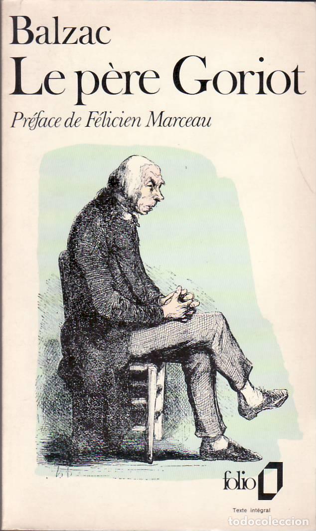 Libri di seconda mano: BALZAC, Honor&eacute; de.- - Le p&egrave;re Goriot. Pr&eacute;face de F&eacute;licien Marceau. Notice et notes de Thierry Bodin.